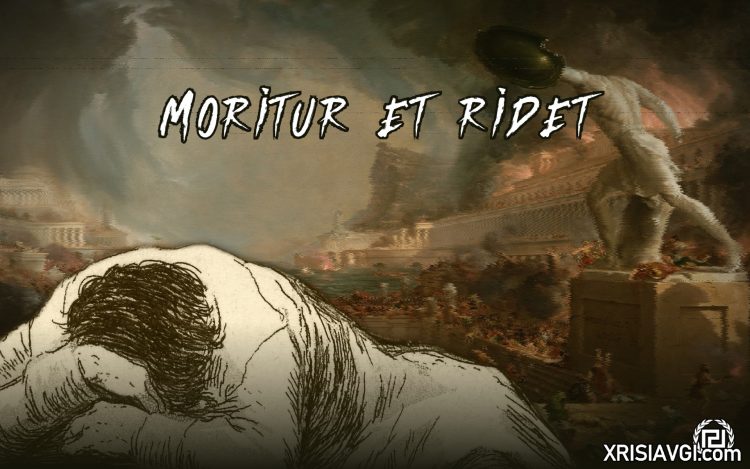 Moritur et ridet